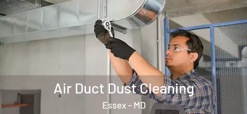  Air Duct Dust Cleaning Essex - MD