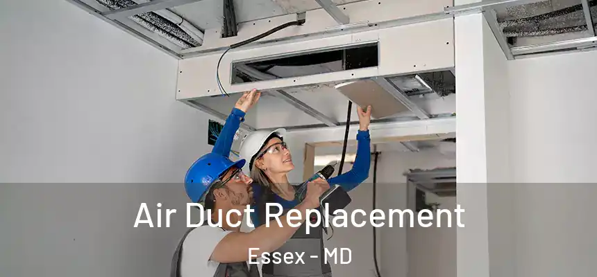 Air Duct Replacement Essex - MD
