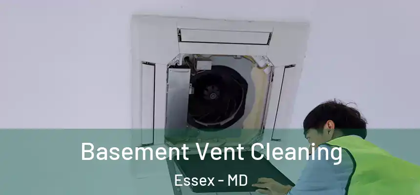  Basement Vent Cleaning Essex - MD