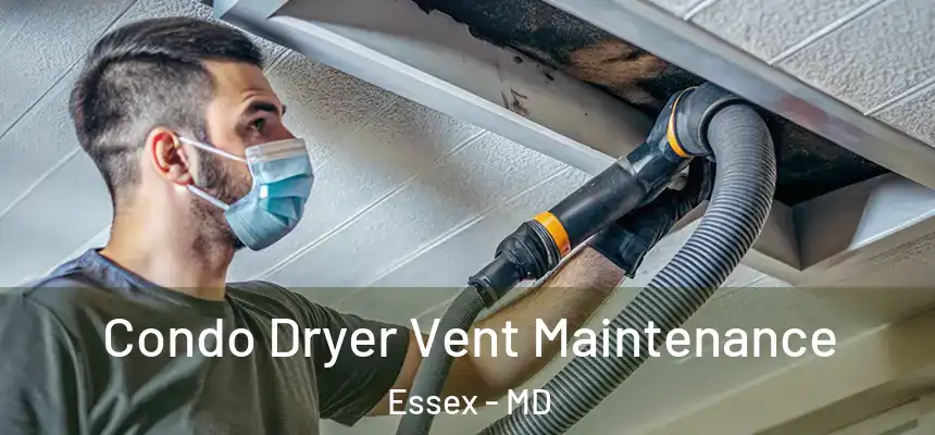  Condo Dryer Vent Maintenance Essex - MD