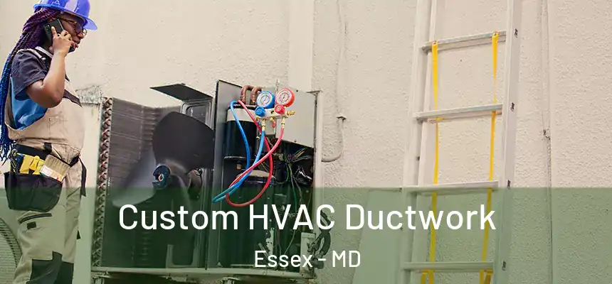  Custom HVAC Ductwork Essex - MD
