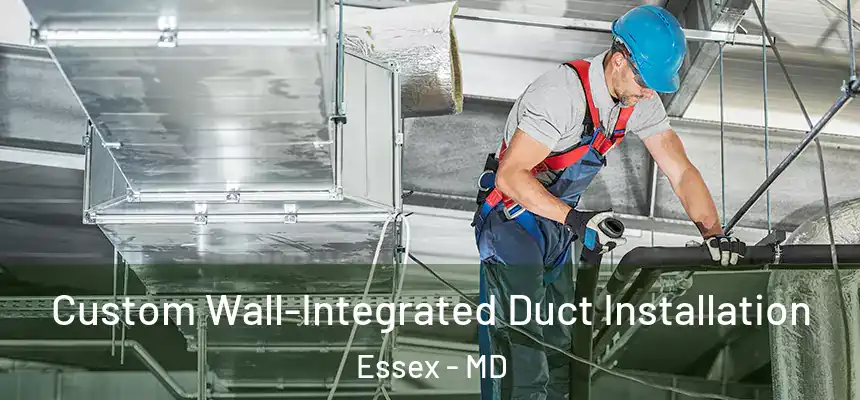  Custom Wall-Integrated Duct Installation Essex - MD