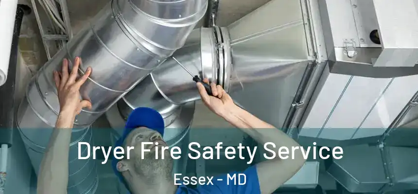  Dryer Fire Safety Service Essex - MD