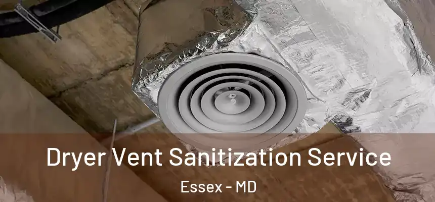  Dryer Vent Sanitization Service Essex - MD