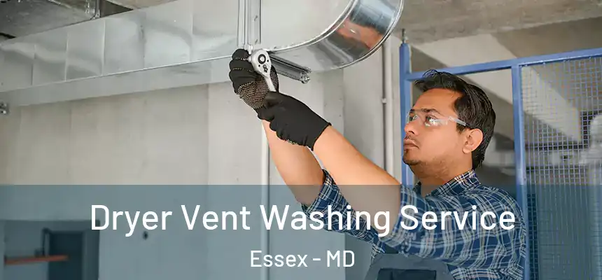  Dryer Vent Washing Service Essex - MD