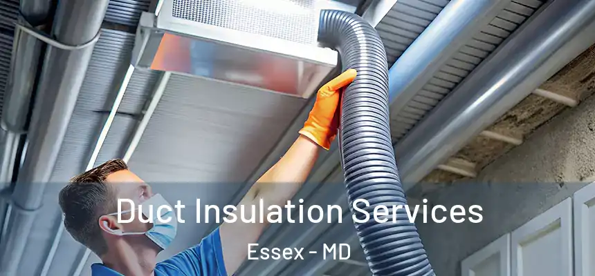  Duct Insulation Services Essex - MD