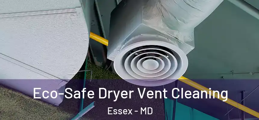  Eco-Safe Dryer Vent Cleaning Essex - MD