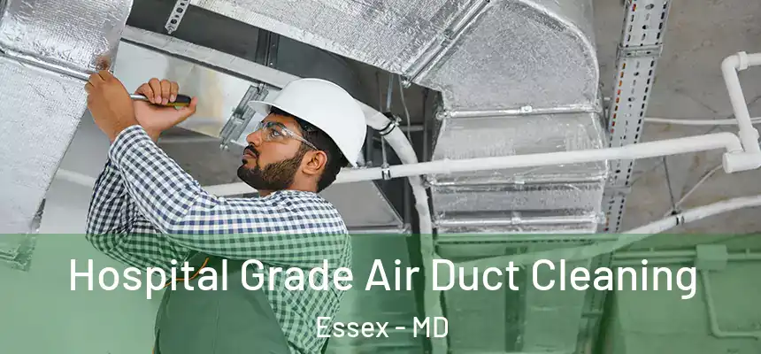  Hospital Grade Air Duct Cleaning Essex - MD