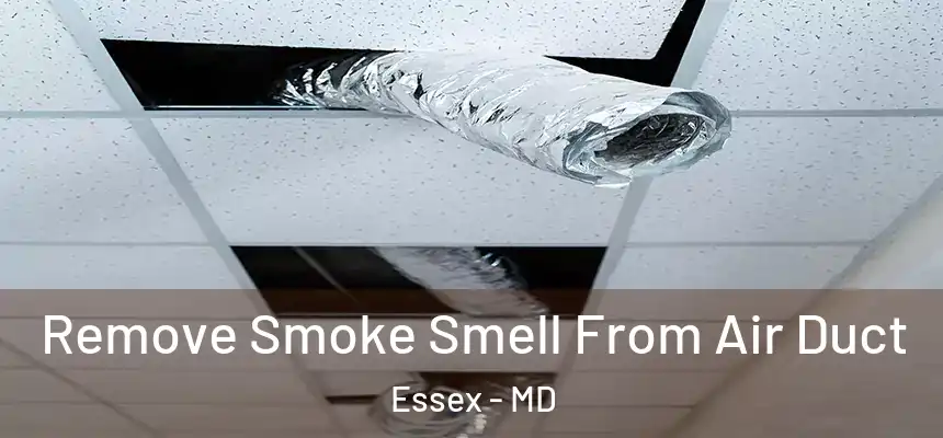  Remove Smoke Smell From Air Duct Essex - MD