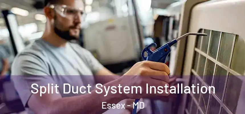 Split Duct System Installation Essex - MD